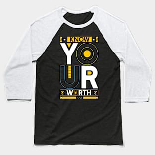 Know Your Worth - Motivational Quotes Baseball T-Shirt